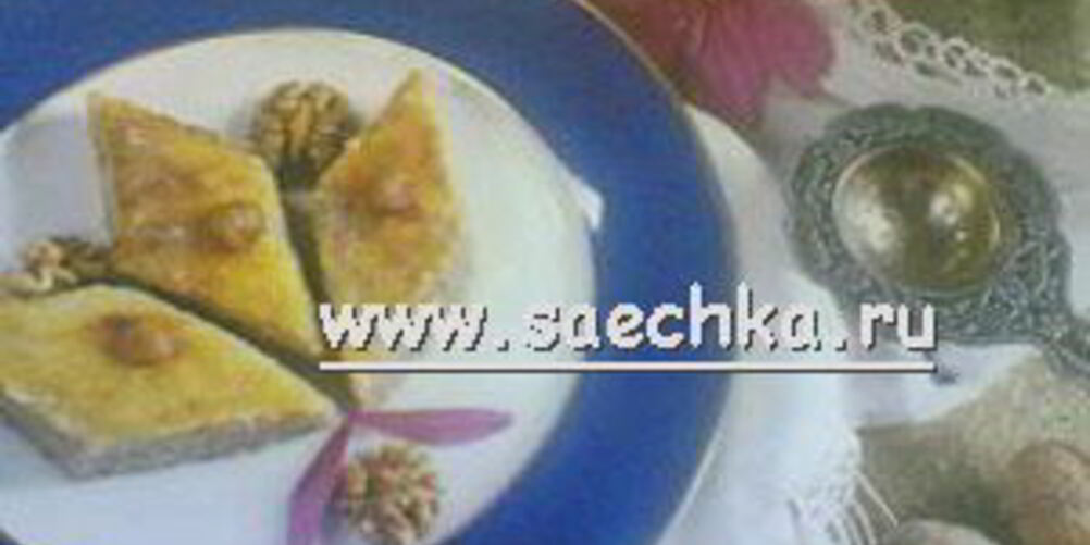 Рецепт бакинская пахлава, восточные сладости